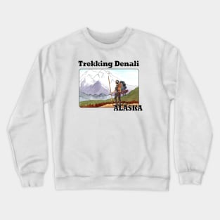 Trekking Denali, Alaska Crewneck Sweatshirt